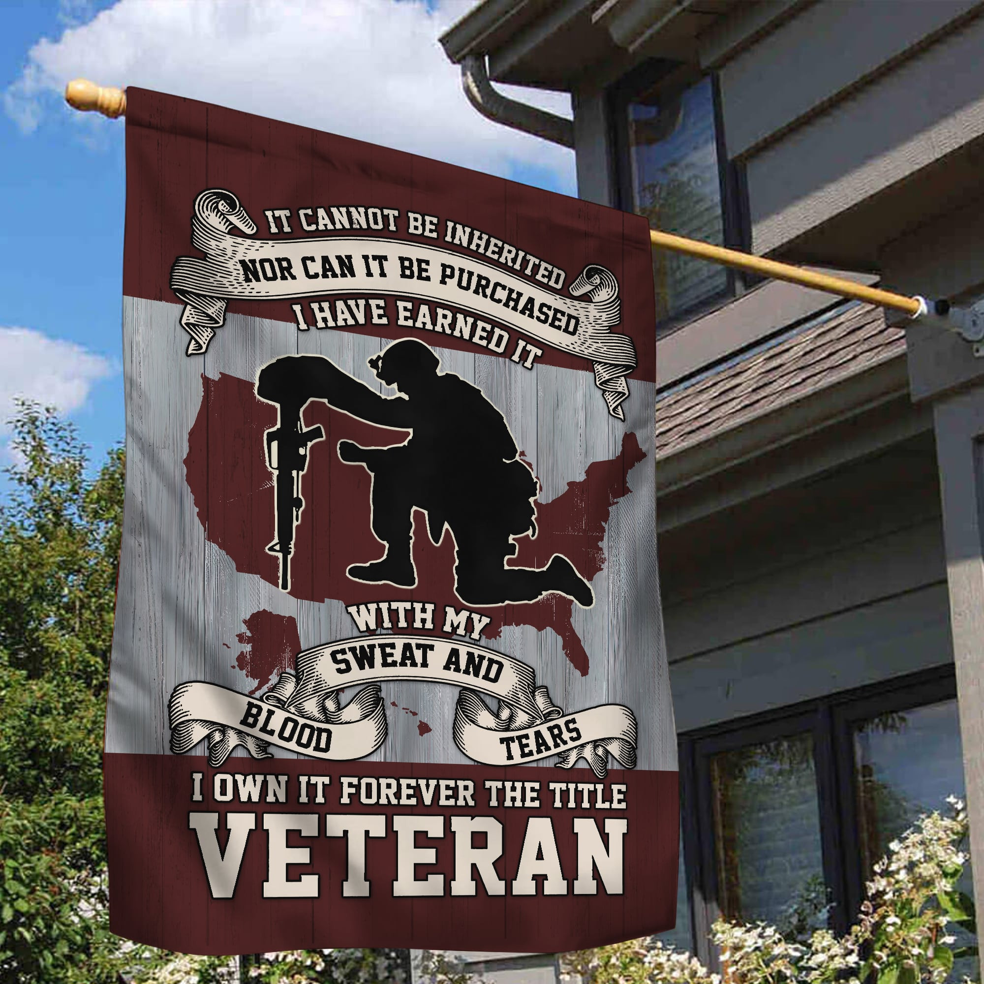 US Veteran Garden Flag – House Flag, I Have Earned It With My Blood Sweat And Tears VPVC101001