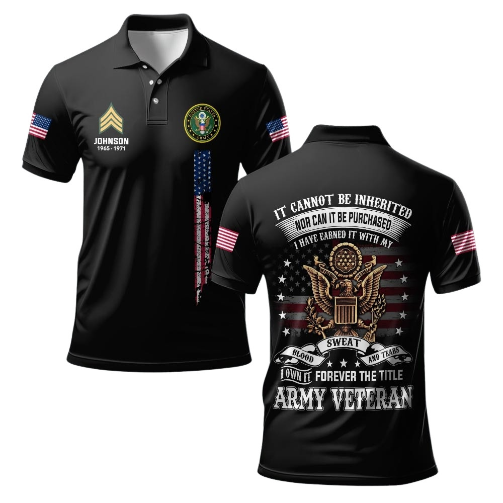 Premium It Cannot Be Inherited Nor Can It Be Purchased Custom US Army Polo Shirt VPVC219416, Gifts For Army Veteran, Gifts For Veterans Day