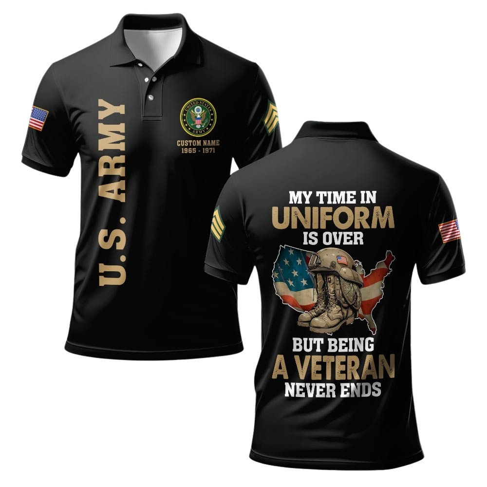 Premium My Time In Uniform Is Over But Being A Veteran Never Ends Custom US Army Polo Shirt VPVC219426, Gifts For Army Veteran, Gifts For Veterans Day