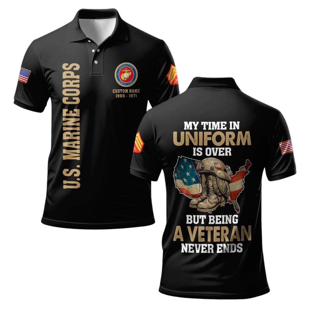 Premium My Time In Uniform Is Over But Being A Veteran Never Ends Custom USMC Polo Shirt VPVC219428, Gifts For Marine Veteran, Gifts For Veterans Day